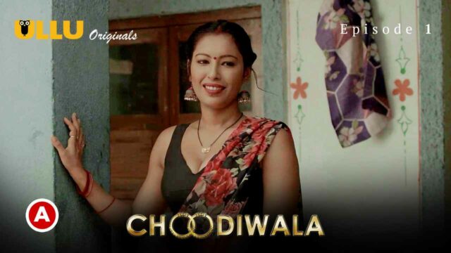 Choodiwala Part-1 2022 Ullu Hindi Porn Web Series Episode 1