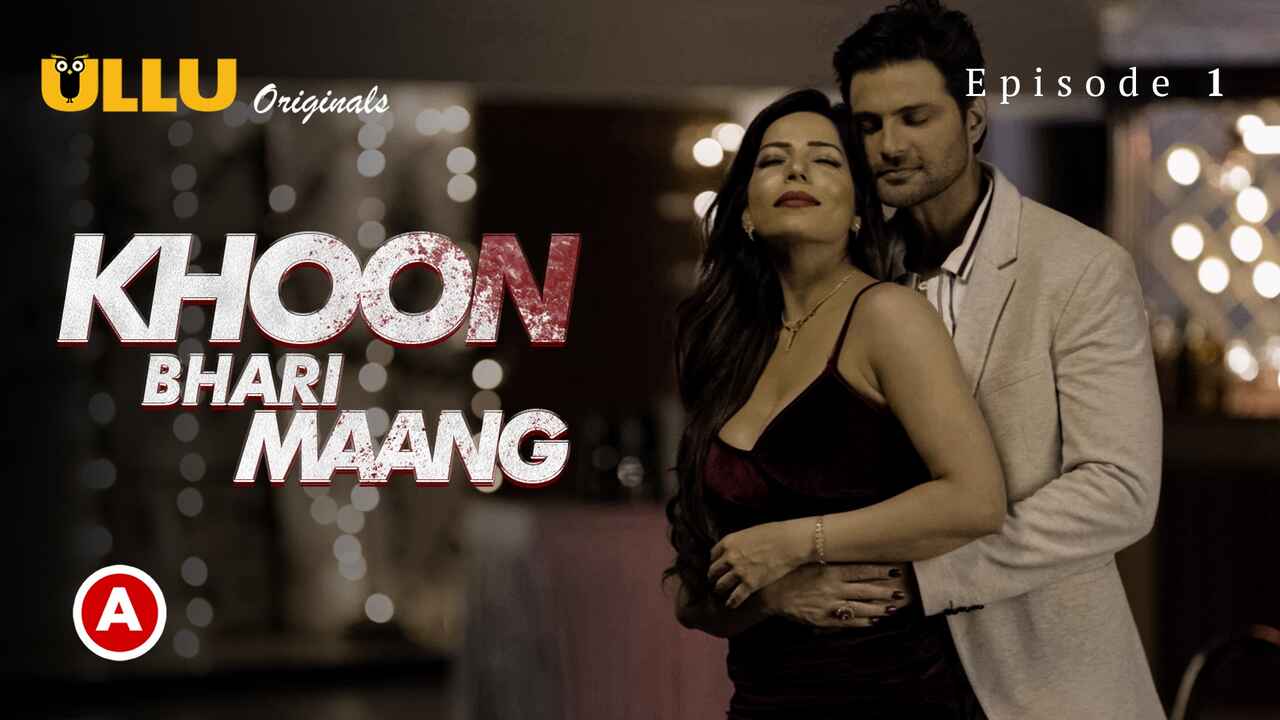 Khoon Bhari Maang Part-1 Ullu Hindi Porn Web Series Episode 1