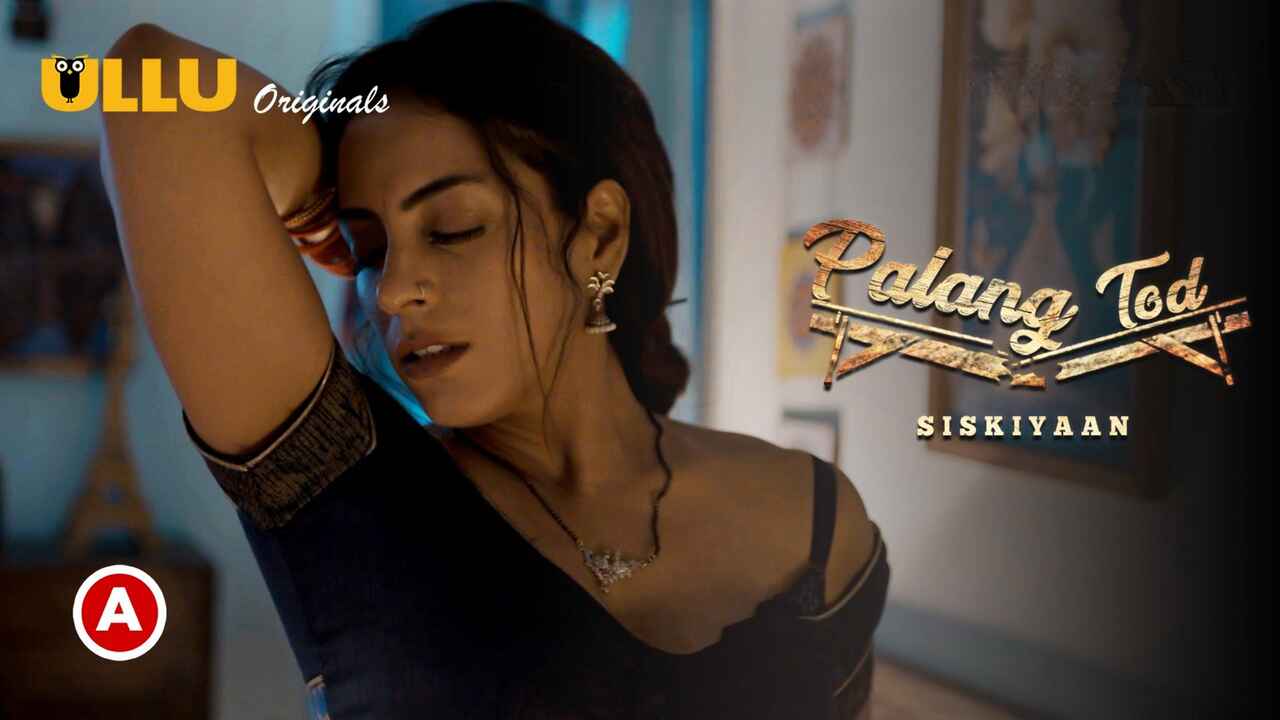 Palang Tod Siskiyaan Hot Scenes S1 2022 Ullu Hot Web Series