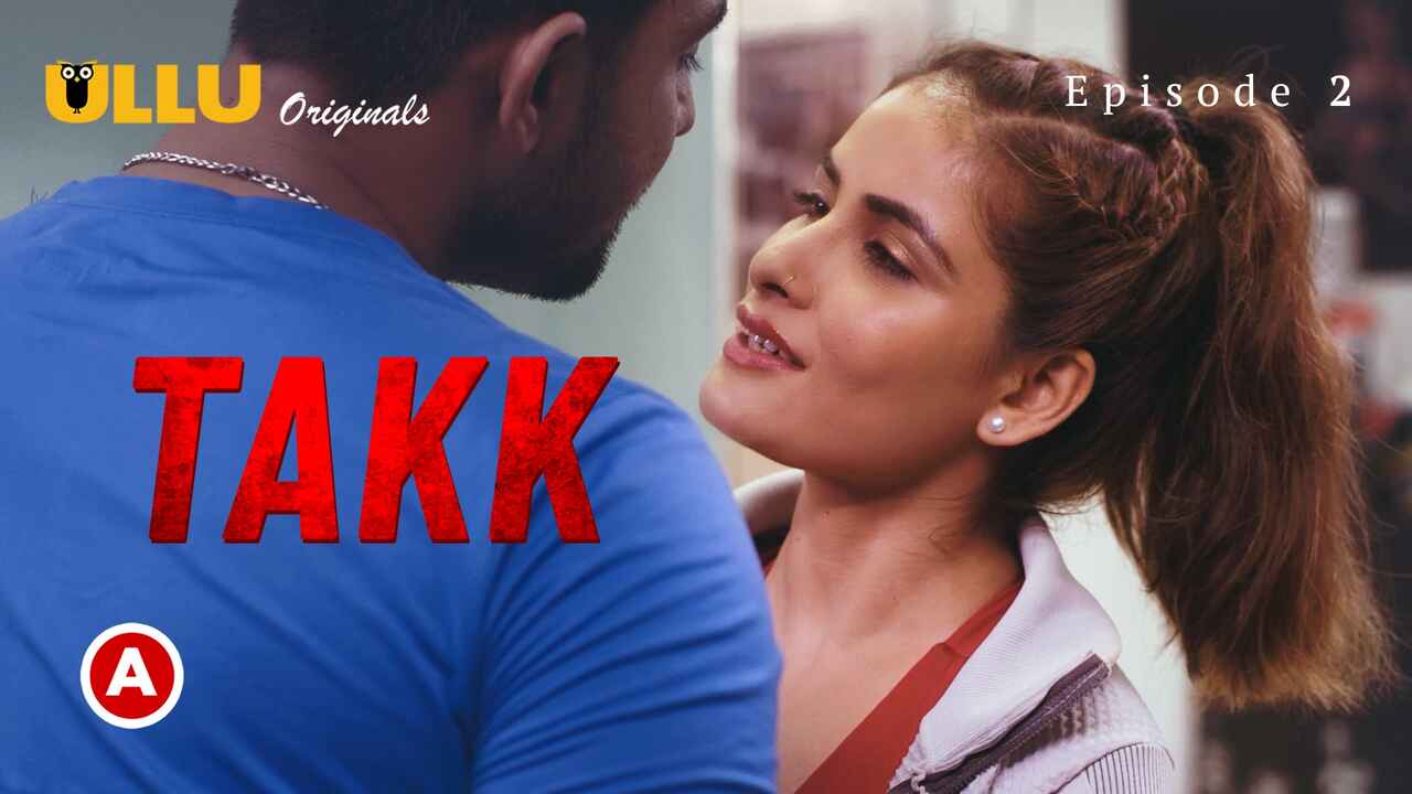Takk Part 1 2022 Ullu Originals Hindi Hot Web Series Ep 2