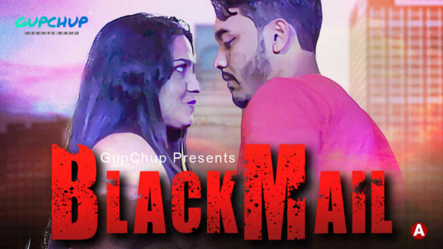 Blackmail Gupchup Originals 2021 Hindi Hot Web Series Ep 2