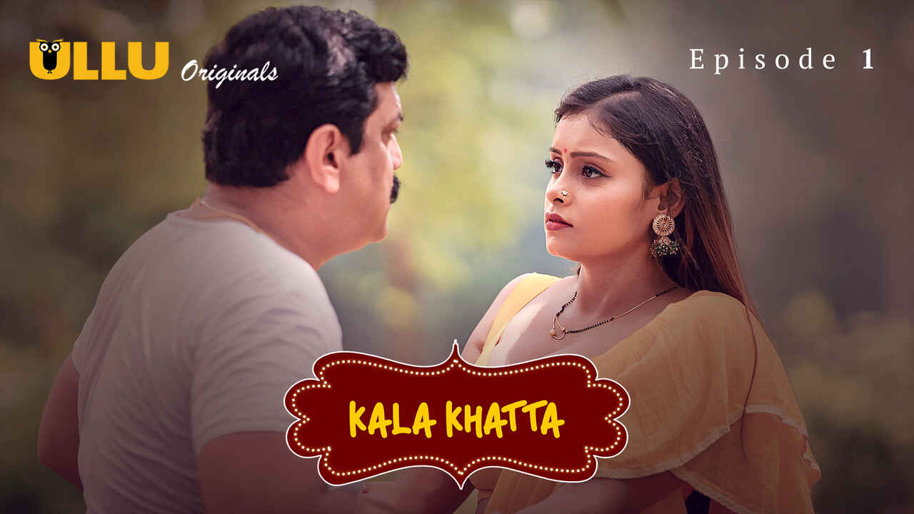 Kala Khatta 2024 Ullu Hindi XXX Web Series Episode 1