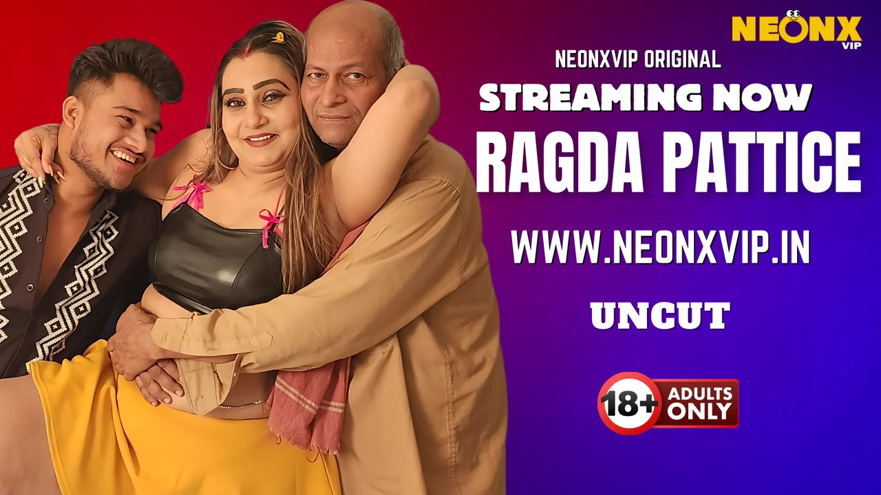 Ragada Pattice 2025 Neonx Vip Hindi Uncut XXX Video
